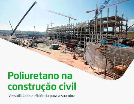 Poliuretano na construção civil: saiba vantagens e aplicações