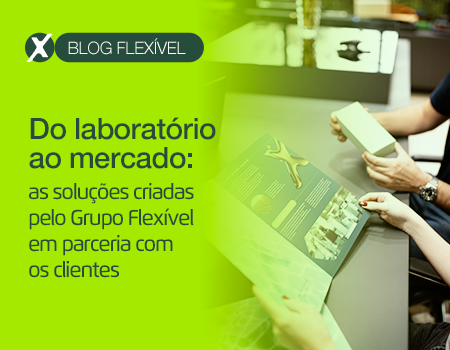 Do laboratório ao mercado: as soluções criadas pelo Grupo Flexível em parceria com os clientes