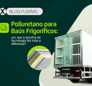 Poliuretano para baús frigoríficos: por que a escolha da tecnologia faz toda a diferença?